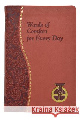 Words of Comfort for Every Day: I Love You Lord: Minute Meditations Featuring Selected, Scripture Texts and Short Prayers to the Lord Sullivan, Joseph T. 9781937913052 Catholic Book Publishing Corp