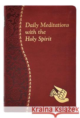 Daily Meditations with the Holy Spirit: Minute Meditations for Every Day Containing a Scripture, Reading, a Reflection, and a Prayer Winkler, Jude 9781937913564 Catholic Book Publishing Corp