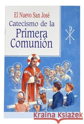 Catecismo de la Primera Comunion Bennet Kelley 9781937913571 Catholic Book Publishing Corp