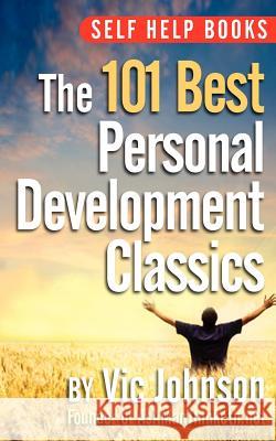 Self Help Books: The 101 Best Personal Development Vic Johnson 9781937918361 Laurenzana Press