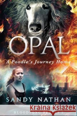 Opal: A Poodle's Journey Home William Renn Sandy Nathan 9781937927103