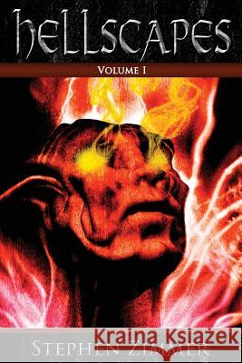 Hellscapes, Volume 1 Stephen Zimmer Robert Carlstrom Matthew Perry 9781937929367