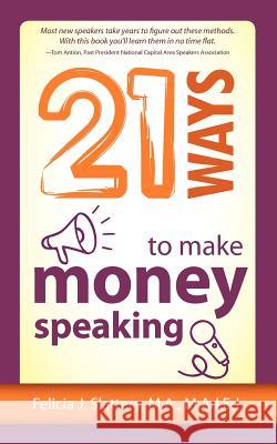 21 Ways to Make Money Speaking  9781937944025 Discover Books