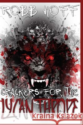 Crackers for the Lycanthrope Robb Hoff 9781937979966 Hydra Publications