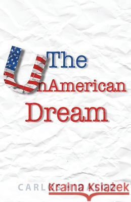 The UnAmerican Dream: Finding Personal and Professional Happiness Establishing Work-Life Boundaries Carlos Hidalgo 9781937985578 Visumcx