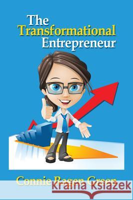 The Transformational Entrepreneur: Creating a Life of Dedication and Service Connie Ragen Green 9781937988128 Hunter's Moon Publishing