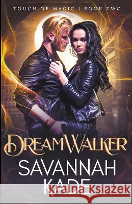 DreamWalker Savannah Kade   9781937996277 Griffyn Ink Publishing