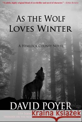 As The Wolf Loves Winter Poyer, David 9781937997403