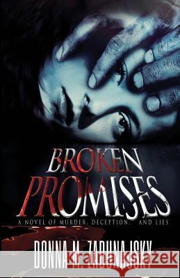 Broken Promises Donna Michelle Zadunajsky Miles Travis 9781938037511 Donna M. Zadunajsky