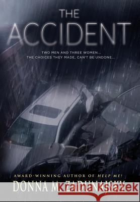 The Accident Donna M Zadunajsky, Travis Miles 9781938037764