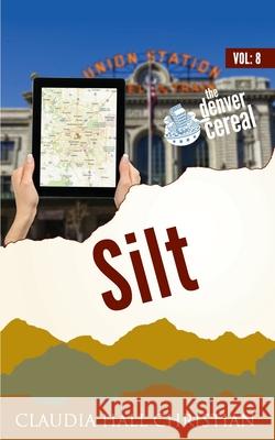 Silt: Denver Cereal, Volume 8 Claudia Hall Christian 9781938057984