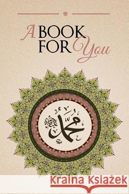 A Book For You: An Anthology in Tribute of Shaykh Hisham Kabbani Sajeda F Kabbani, Sajeda F Kabbani, Shaykh Muhammad Hisham Kabbani 9781938058318 Islamic Supreme Council of America
