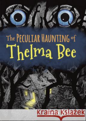 The Peculiar Haunting of Thelma Bee Erin Petti Kris Aro McLeod 9781938063725 Mighty Media Junior Readers