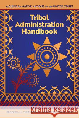 Tribal Administration Handbook: A Guide for Native Nations in the United States  9781938065149 Makwa Enewed