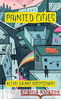 Painted Cities Alexai Galaviz-Budziszewski 9781938073809