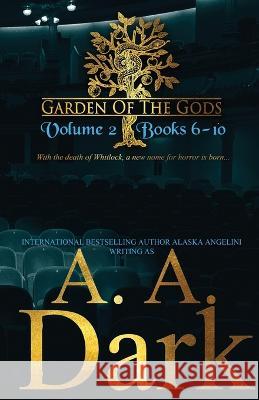 Garden of the Gods (Vol. 2) A A Dark Alaska Angelini  9781938076473 Mad Girl Publishing