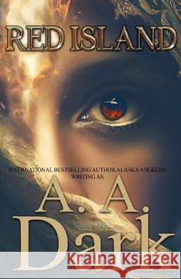 Red Island Alaska Angelini A A Dark  9781938076480 Mad Girl Publishing