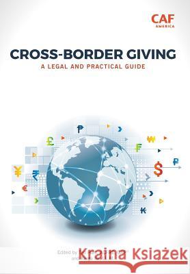 Cross-Border Giving: A Legal and Practical Guide Ted Hart (Ephilanthropyfoundation Org), Kinga Ile 9781938077937 Charitychannel LLC