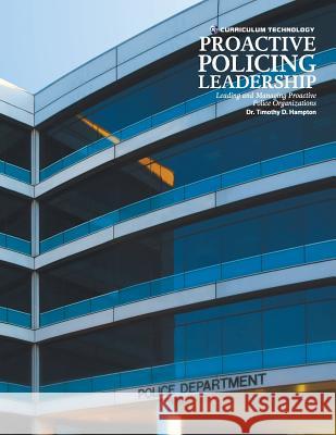 Proactive Policing Leadership Timothy D Hampton, Donna Marques 9781938087165 Curriculum Technology