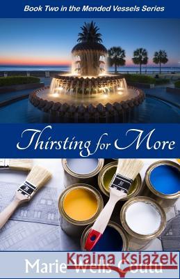 Thirsting for More Marie Wells Coutu 9781938092800 Write Integrity Press