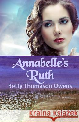 Annabelle's Ruth Betty Thomason Owens 9781938092848 Write Integrity Press