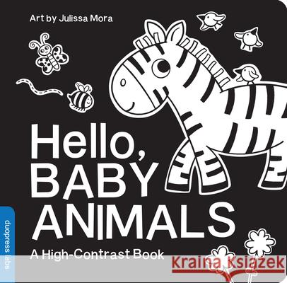Hello, Baby Animals: A Durable High-Contrast Black-and-White Board Book for Newborns and Babies duopress 9781938093685