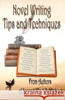 Novel Writing Tips and Techniques Second Wind Publishing 9781938101250 Second Wind Publishing, LLC