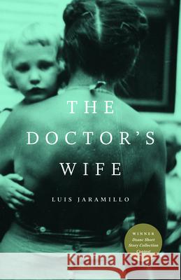 The Doctor's Wife Luis Jaramillo 9781938103568