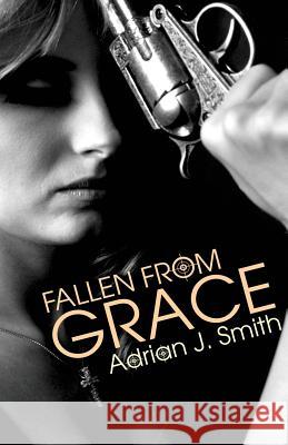 Fallen from Grace Adrian J Smith 9781938108150 Supposed Crimes, LLC