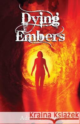 Dying Embers J. Smith Adrian 9781938108433 Supposed Crimes, LLC