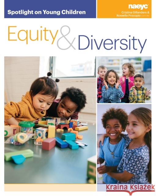 Spotlight on Young Children: Equity and Diversity Cristina Gillanders Rossella Procopio 9781938113413