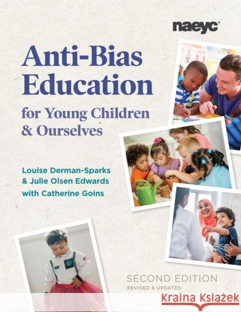 Anti-Bias Education for Young Children and Ourselves, Second Edition Julie Olsen Edwards 9781938113574 National Association for the Education of You