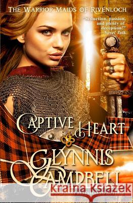 Captive Heart Glynnis Campbell 9781938114144 Glynnis Campbell