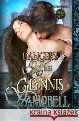Danger's Kiss Glynnis Campbell 9781938114335 Glynnis Campbell