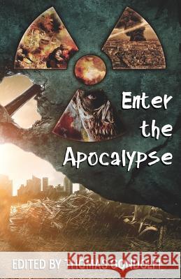Enter the Apocalypse Thomas Gondolfi, Thomas Gondolfi 9781938124136 Tanstaafl Press