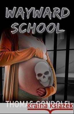 Wayward School Thomas Gondolfi 9781938124426 Tanstaafl Press