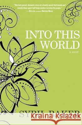 Into This World Sybil Baker 9781938126017 Engine Books