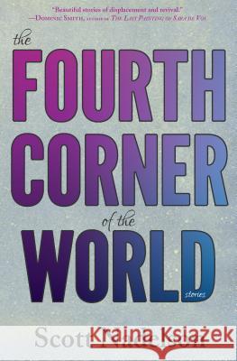 Fourth Corner of the World Nadelson, Scott 9781938126932 Engine Books