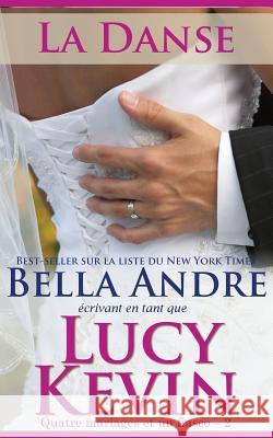 La Danse (Quatre mariages et un fiasco - 2): The Wedding Dance French Edition) Andre, Bella 9781938127724 Oak Press
