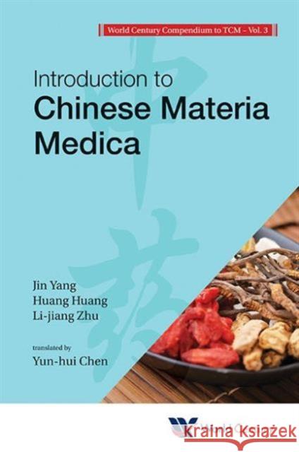 World Century Compendium to Tcm - Volume 3: Introduction to Chinese Materia Medica Yang, Jin 9781938134166 0