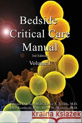 Bedside Critical Care Manual: Volume I Edward D. Chan Lance S. Terada John Kortbeek 9781938143250 Foolscap & Quill