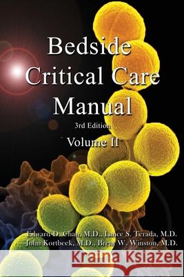 Bedside Critical Care Manual: Volume 2 Edward D. Chan Lance S. Terada John Kortbeek 9781938143267 Foolscap & Quill