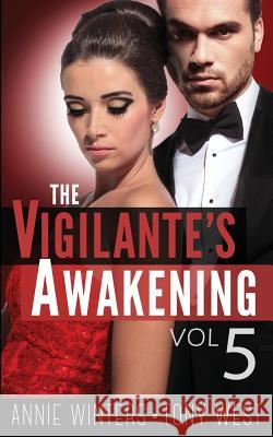 The Vigilante's Awakening Annie Winters Tony West 9781938150562