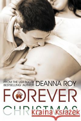 Forever Christmas Deanna Roy 9781938150739 Casey Shay Press