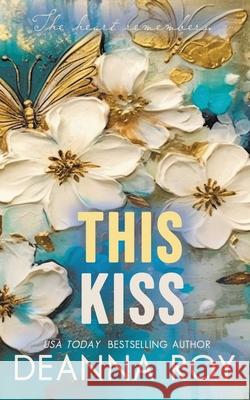 This Kiss Deanna Roy 9781938150777 Casey Shay Press