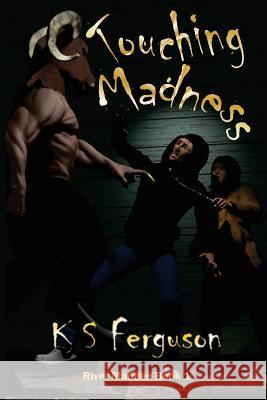 Touching Madness K. S. Ferguson 9781938179198 K S Ferguson