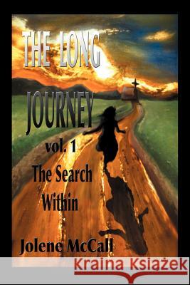 The Long Journey the Search Within Jolene McCall 9781938186004