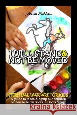 I Will Stand & Not Be Moved Jolene McCall 9781938186028 Hori-Son Press, LLC