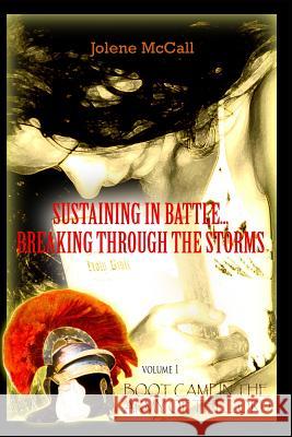 Sustaining in Battle: Breaking Through the Storms Jolene McCall 9781938186035
