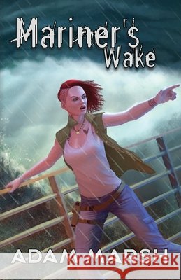Mariner's Wake Adam Marsh, Kyna Tek 9781938190759